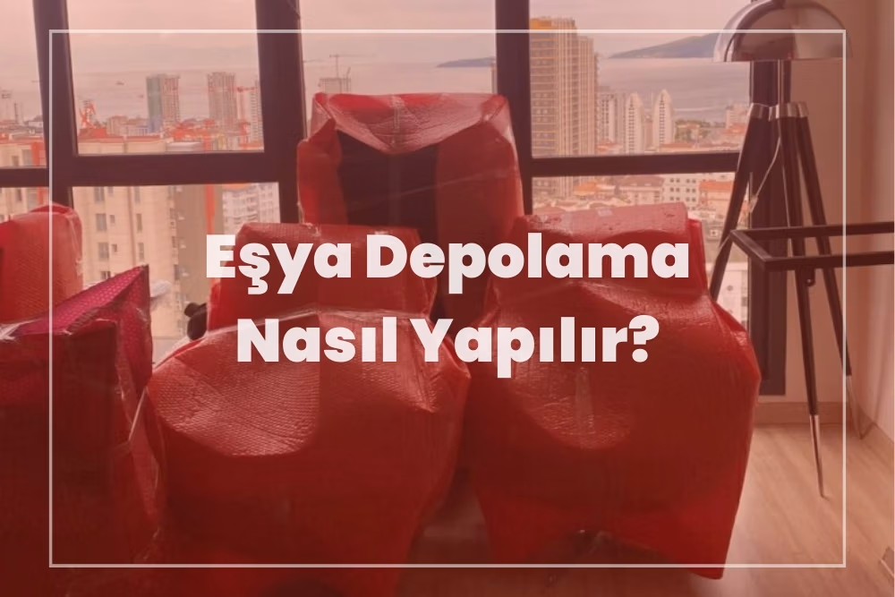 eşya depolama nasıl yapılır