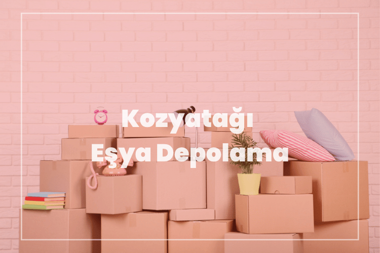 kozyatağı eşya depolama