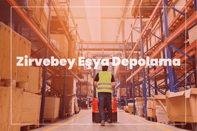 zirvebey eşya depolama